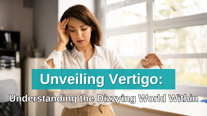 Read more about the article Unveiling Vertigo: Understanding the Dizzying World Within